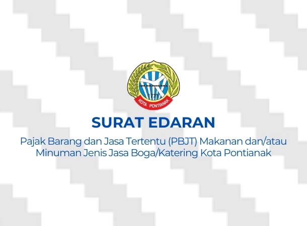 Surat Edaran Nomor 4 Tahun 2025 tentang Pajak Barang dan Jasa Tertentu (PBJT) Makanan dan/atau Minuman Jenis Jasa Boga/Katering Kota Pontianak